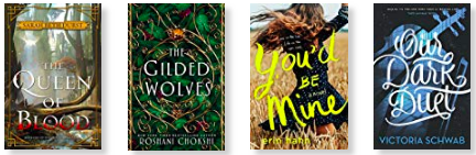 Book covers for The Queen of Blood, The Gilded Wolves, You'd Be Mine, and Our Dark Duet